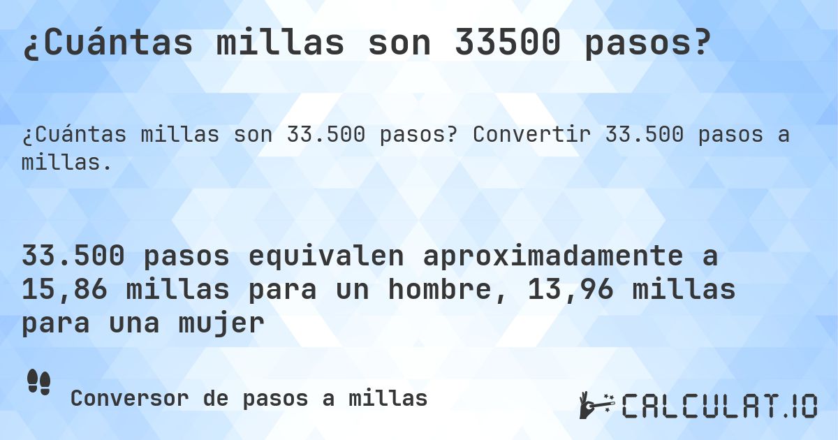 ¿Cuántas millas son 33500 pasos?. Convertir 33.500 pasos a millas.
