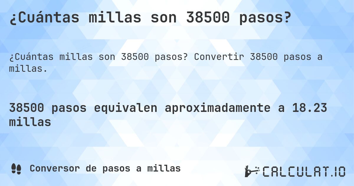 ¿Cuántas millas son 38500 pasos?. Convertir 38500 pasos a millas.