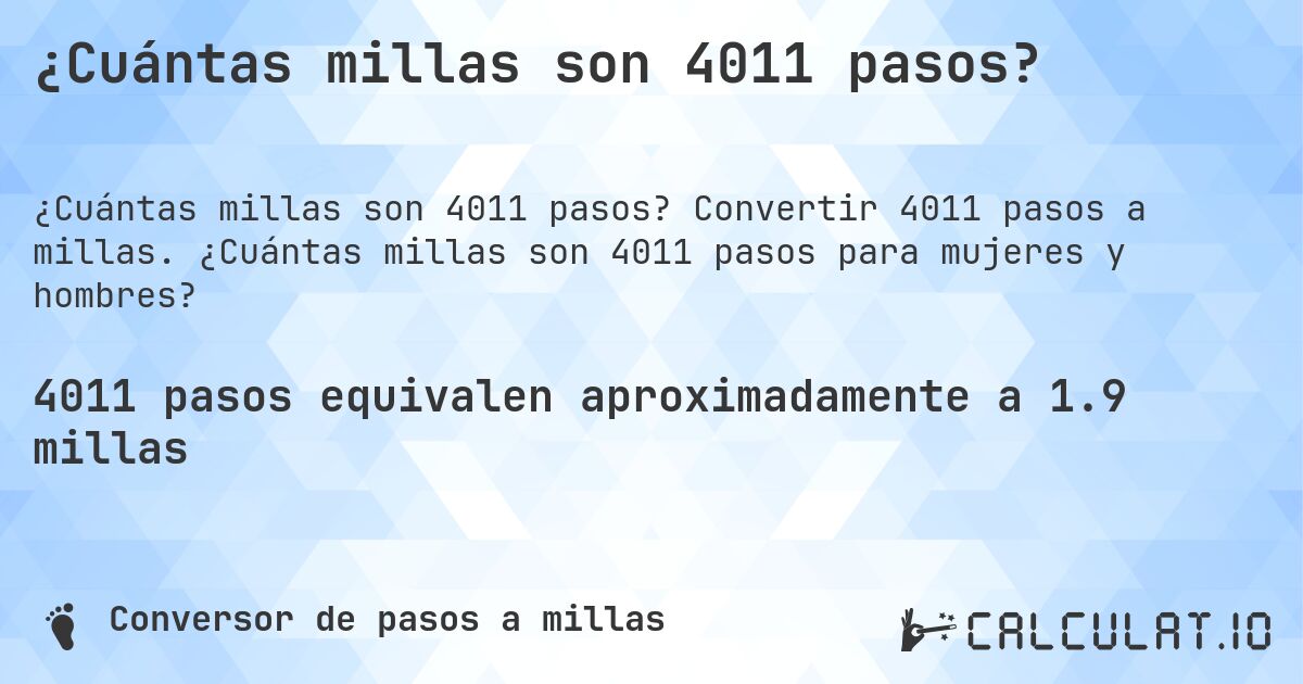 ¿Cuántas millas son 4011 pasos?. Convertir 4011 pasos a millas. ¿Cuántas millas son 4011 pasos para mujeres y hombres?