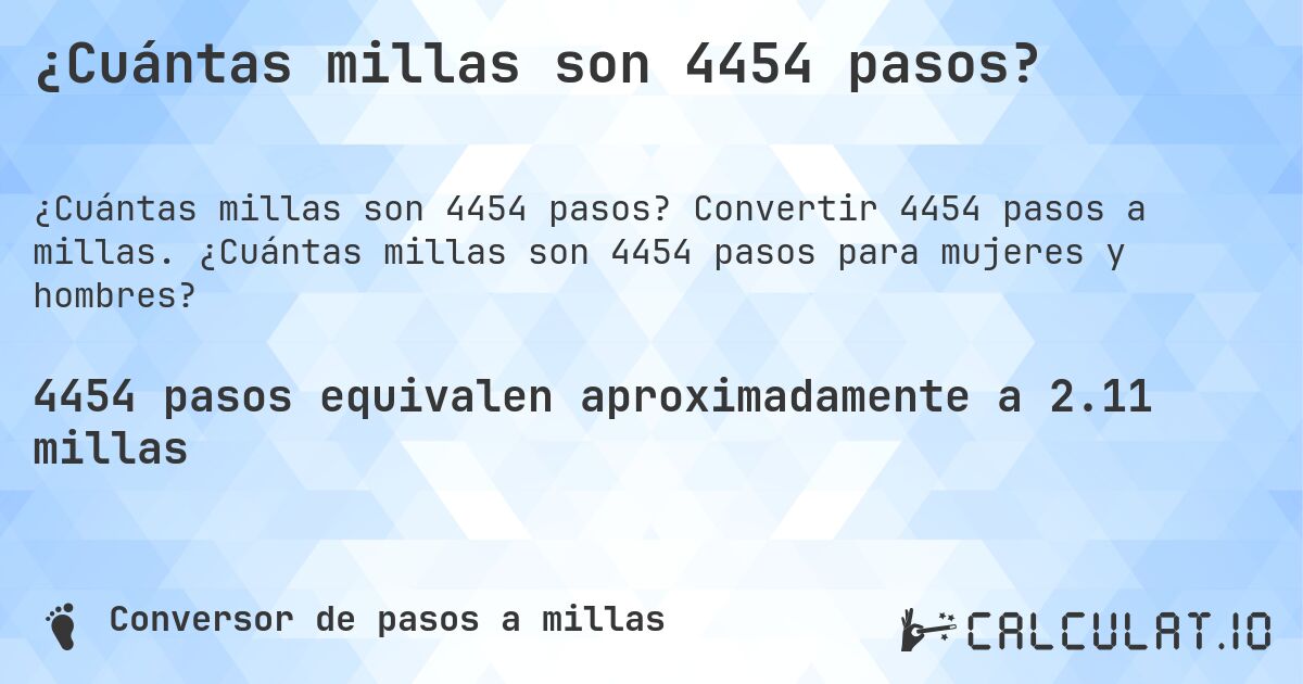 ¿Cuántas millas son 4454 pasos?. Convertir 4454 pasos a millas. ¿Cuántas millas son 4454 pasos para mujeres y hombres?