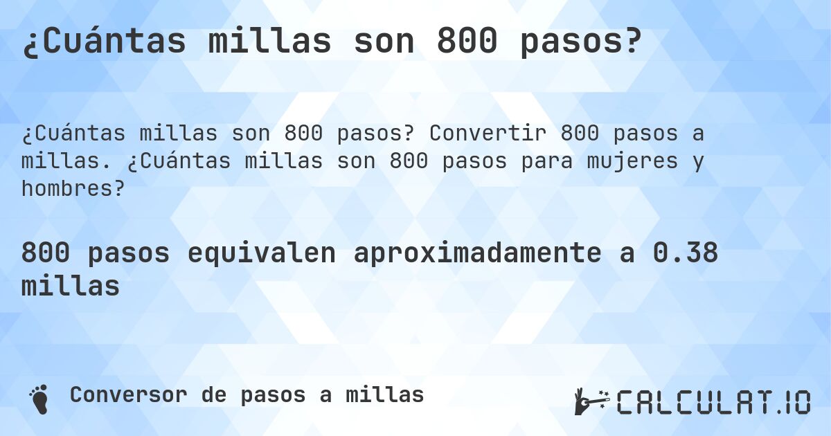 ¿Cuántas millas son 800 pasos?. Convertir 800 pasos a millas. ¿Cuántas millas son 800 pasos para mujeres y hombres?
