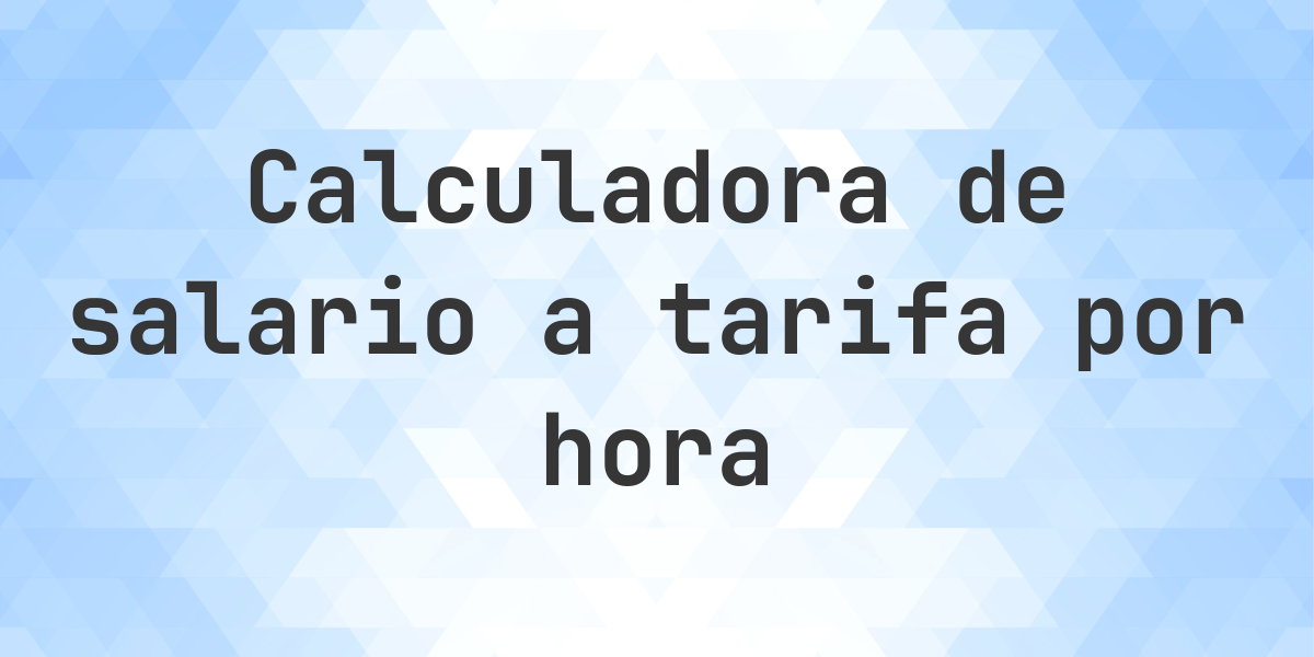 $11000 al año, ¿cuánto es por hora?. Convertir 11K al año a salario por hora. $11000 al año, ¿cuánto es por hora, día, semana y mes?