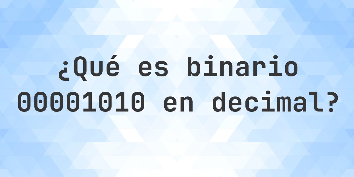 00001010 a decimal - Calculatio