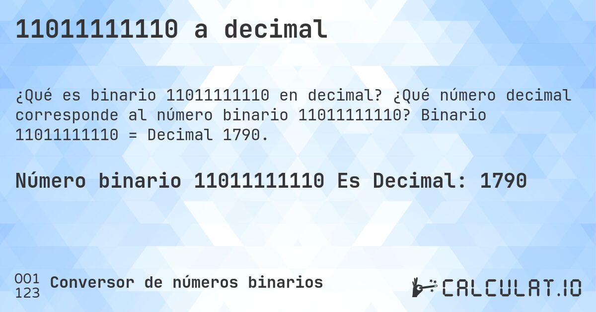 11011111110 a decimal. ¿Qué número decimal corresponde al número binario 11011111110? Binario 11011111110 = Decimal 1790.