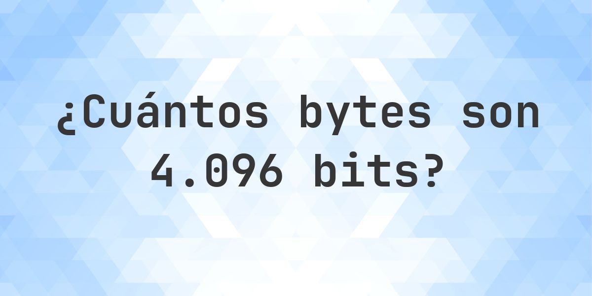 4096 bits en bytes - Calculatio