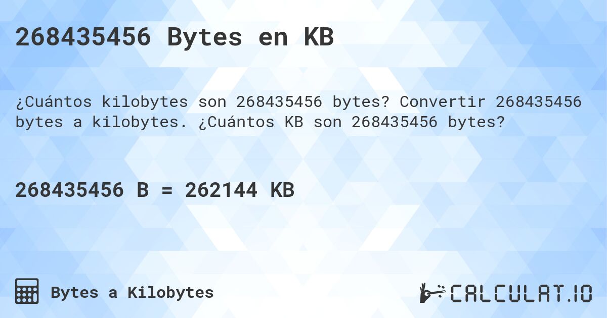 268435456 Bytes en KB. Convertir 268435456 bytes a kilobytes. ¿Cuántos KB son 268435456 bytes?