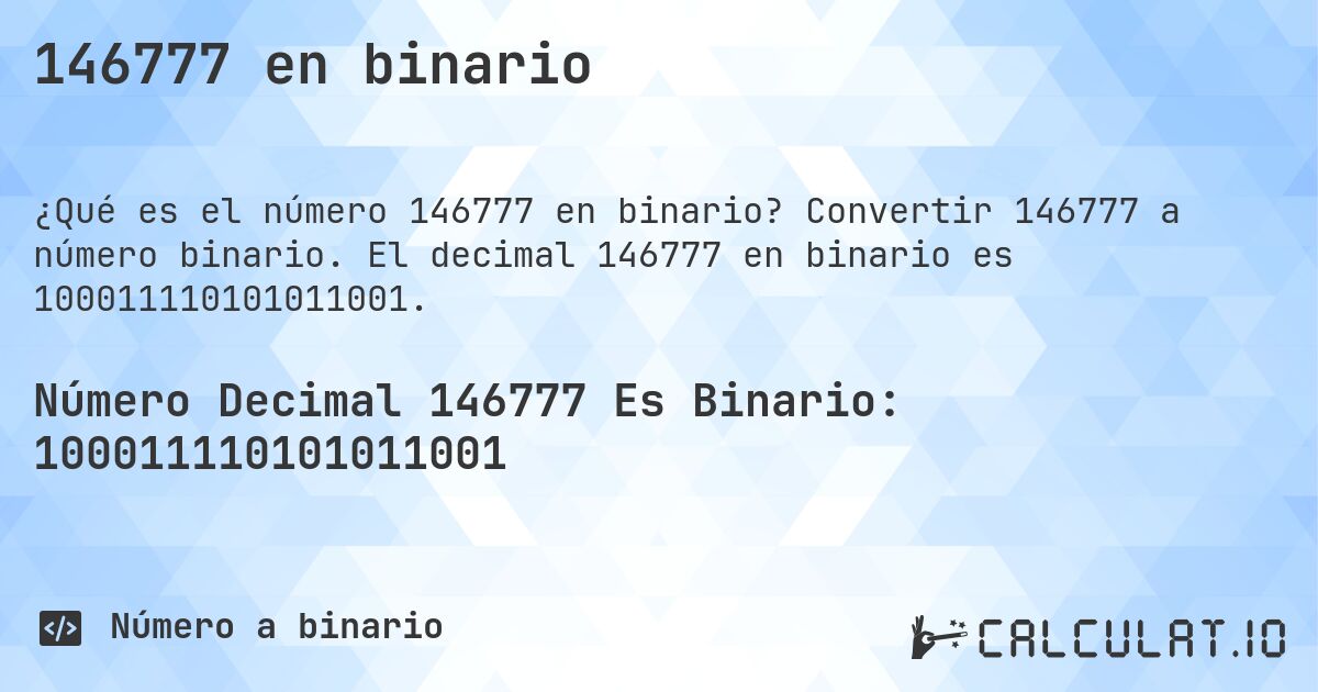 146777 en binario. Convertir 146777 a número binario. El decimal 146777 en binario es 100011110101011001.