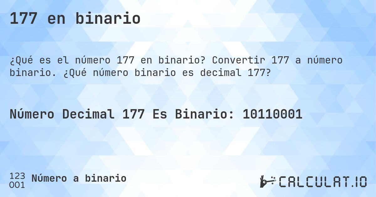 177 en binario. Convertir 177 a número binario. ¿Qué número binario es decimal 177?