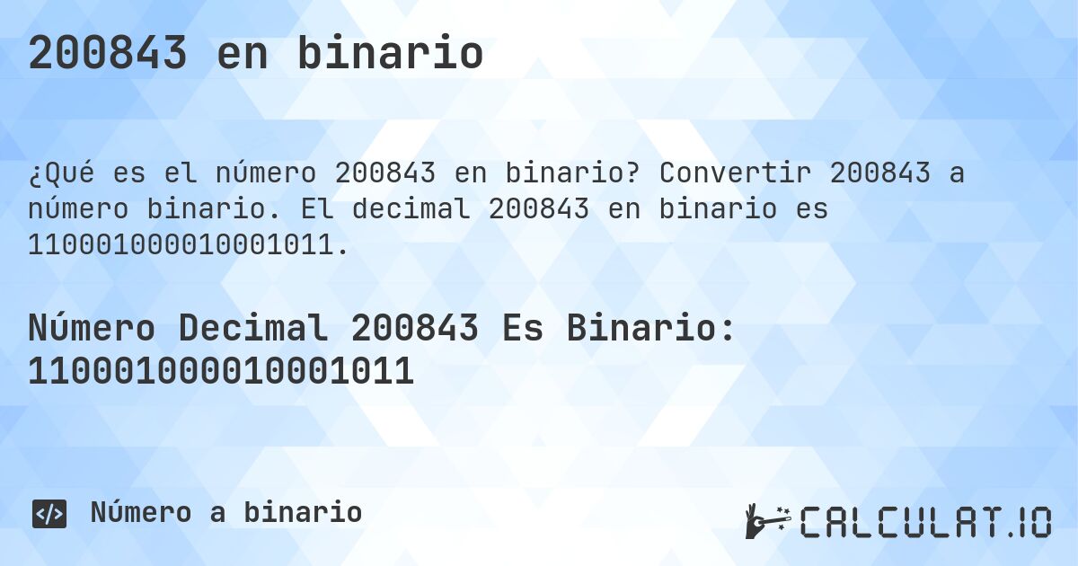 200843 en binario. Convertir 200843 a número binario. El decimal 200843 en binario es 110001000010001011.