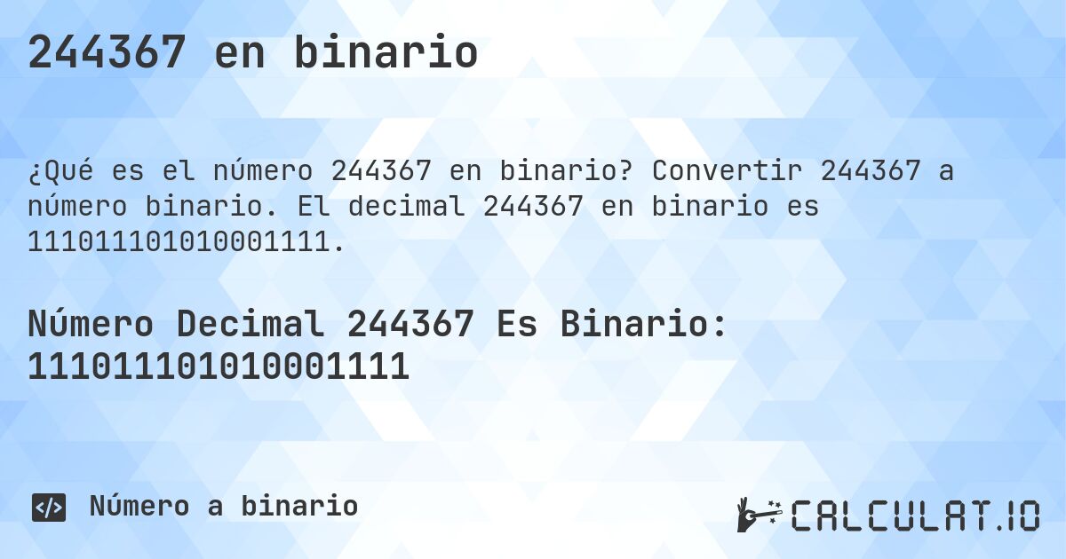 244367 en binario. Convertir 244367 a número binario. El decimal 244367 en binario es 111011101010001111.