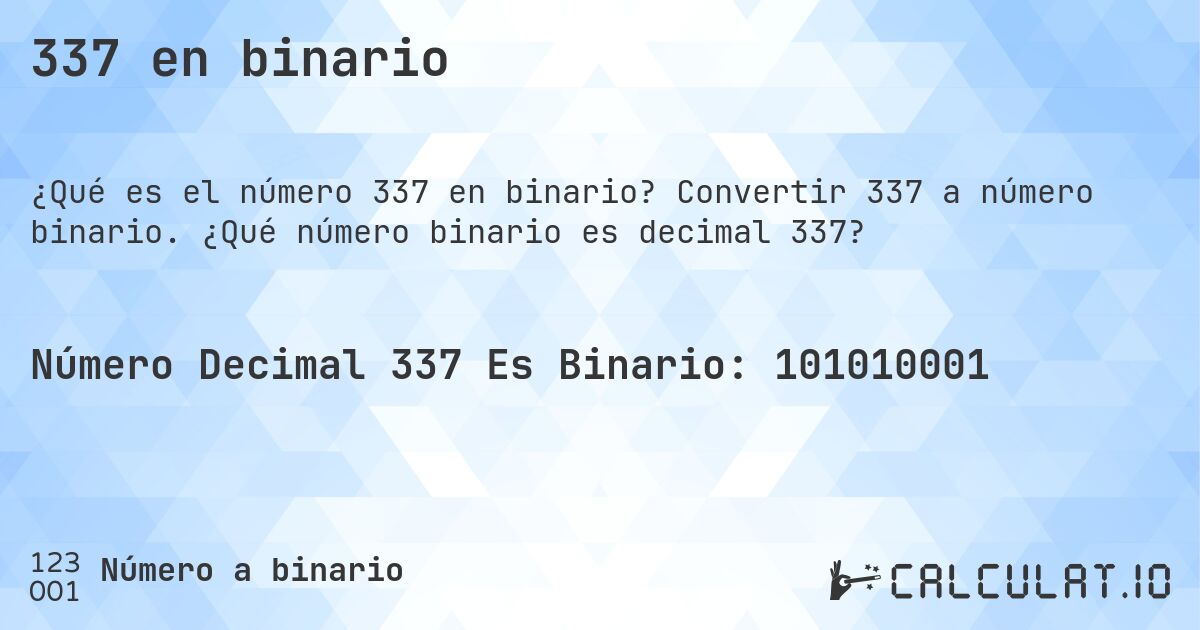 337 en binario. Convertir 337 a número binario. ¿Qué número binario es decimal 337?