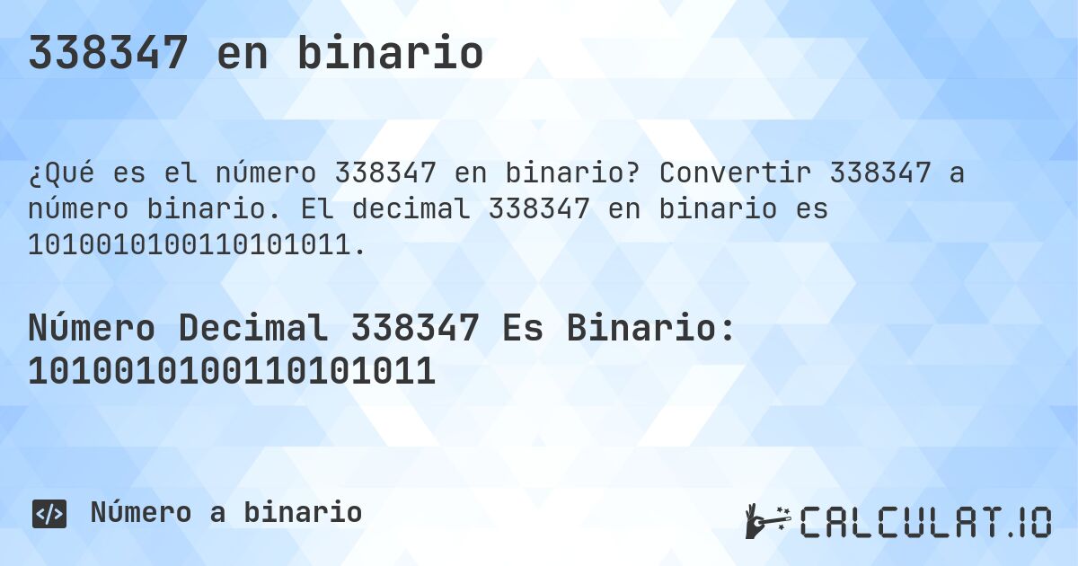 338347 en binario. Convertir 338347 a número binario. El decimal 338347 en binario es 1010010100110101011.