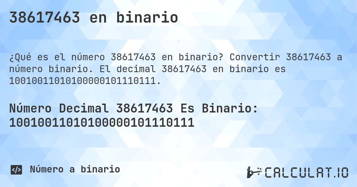 38617463 en binario. Convertir 38617463 a número binario. El decimal 38617463 en binario es 10010011010100000101110111.