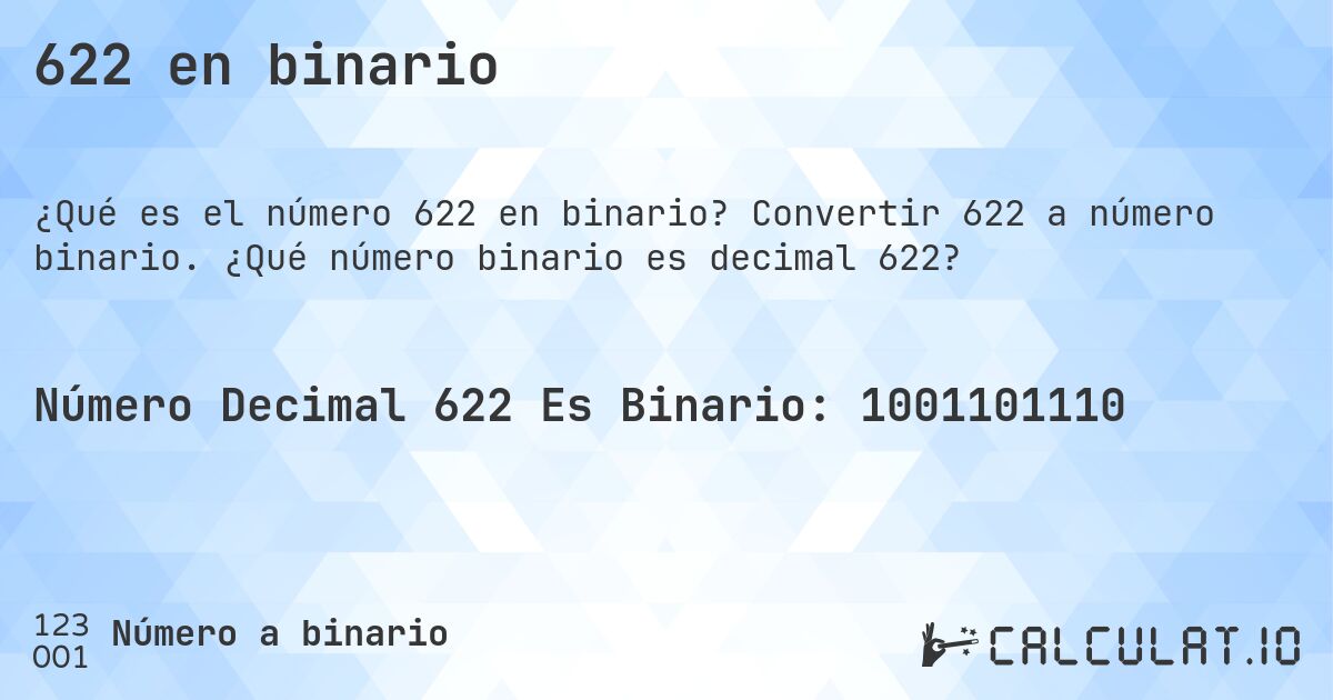 622 en binario. Convertir 622 a número binario. ¿Qué número binario es decimal 622?