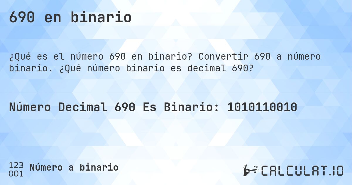 690 en binario. Convertir 690 a número binario. ¿Qué número binario es decimal 690?