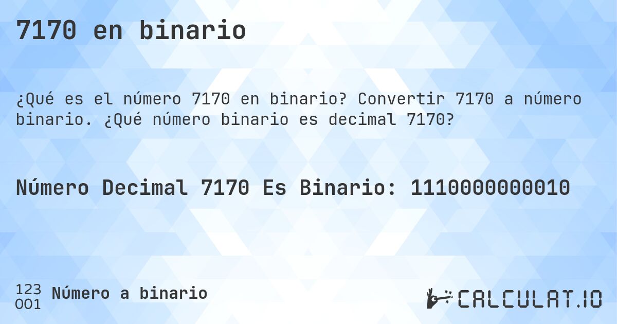 7170 en binario. Convertir 7170 a número binario. ¿Qué número binario es decimal 7170?