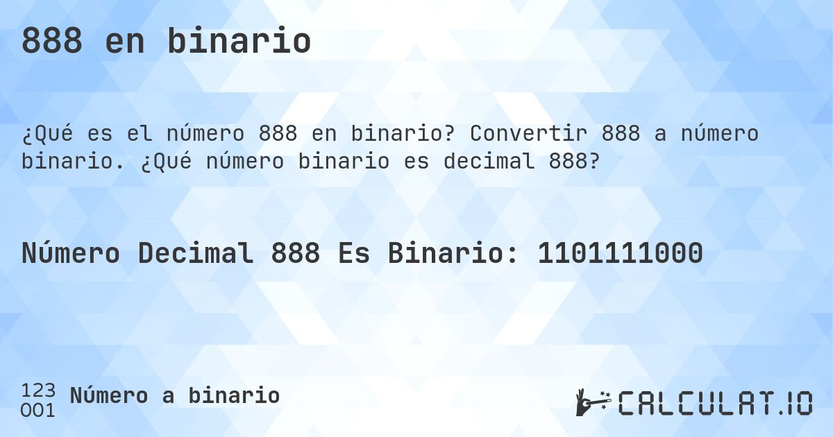 888 en binario. Convertir 888 a número binario. ¿Qué número binario es decimal 888?