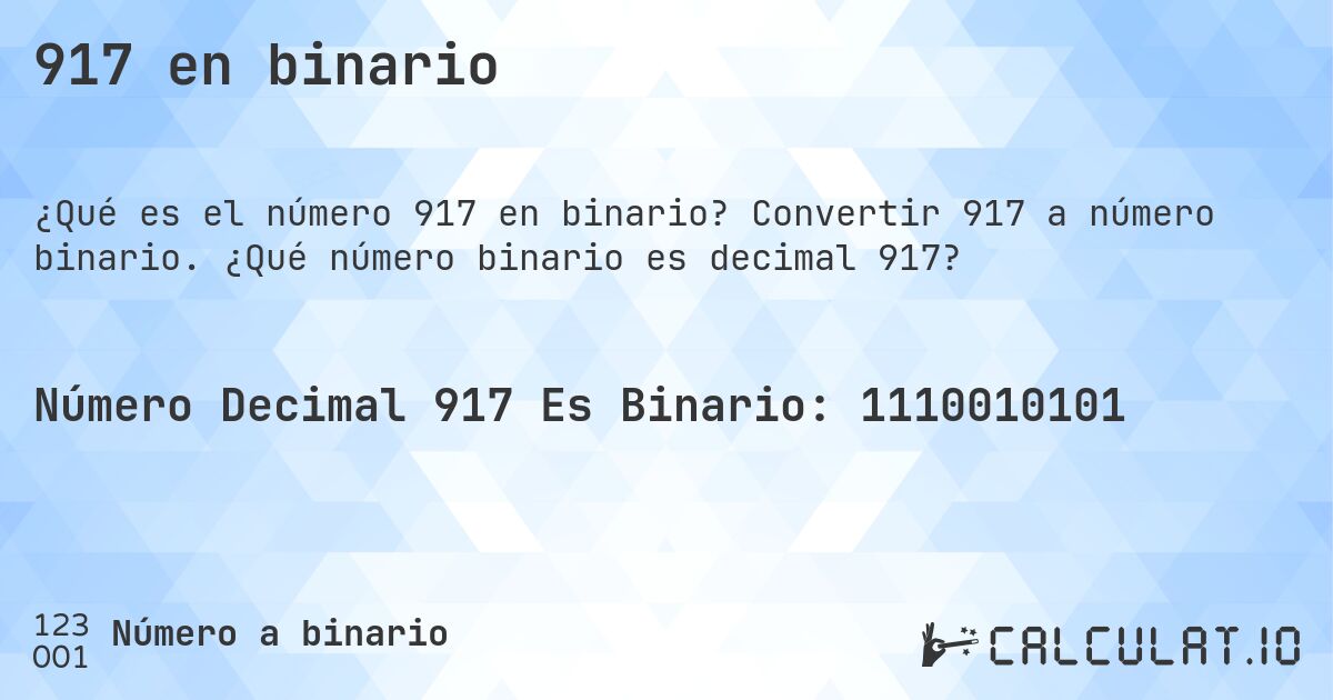 917 en binario. Convertir 917 a número binario. ¿Qué número binario es decimal 917?