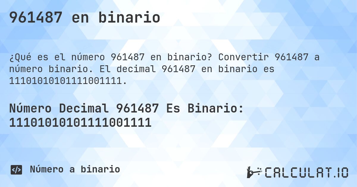 961487 en binario. Convertir 961487 a número binario. El decimal 961487 en binario es 11101010101111001111.