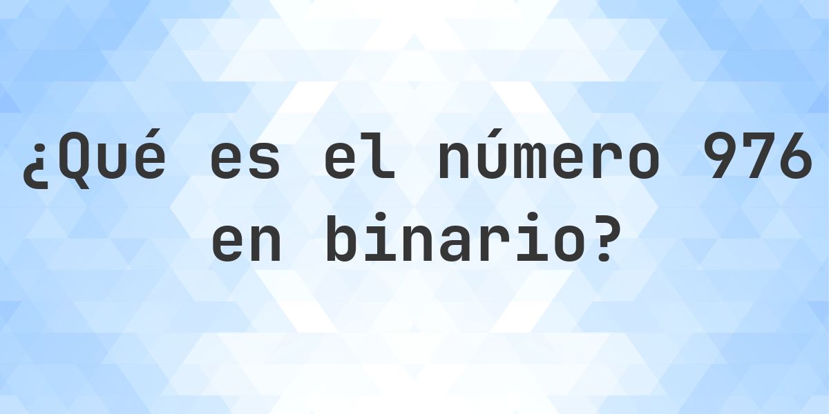 976 en binario - Calculatio