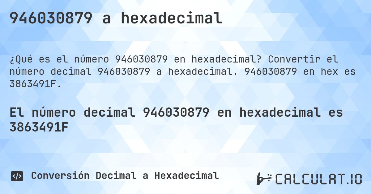 946030879 a hexadecimal. Convertir el número decimal 946030879 a hexadecimal. 946030879 en hex es 3863491F.