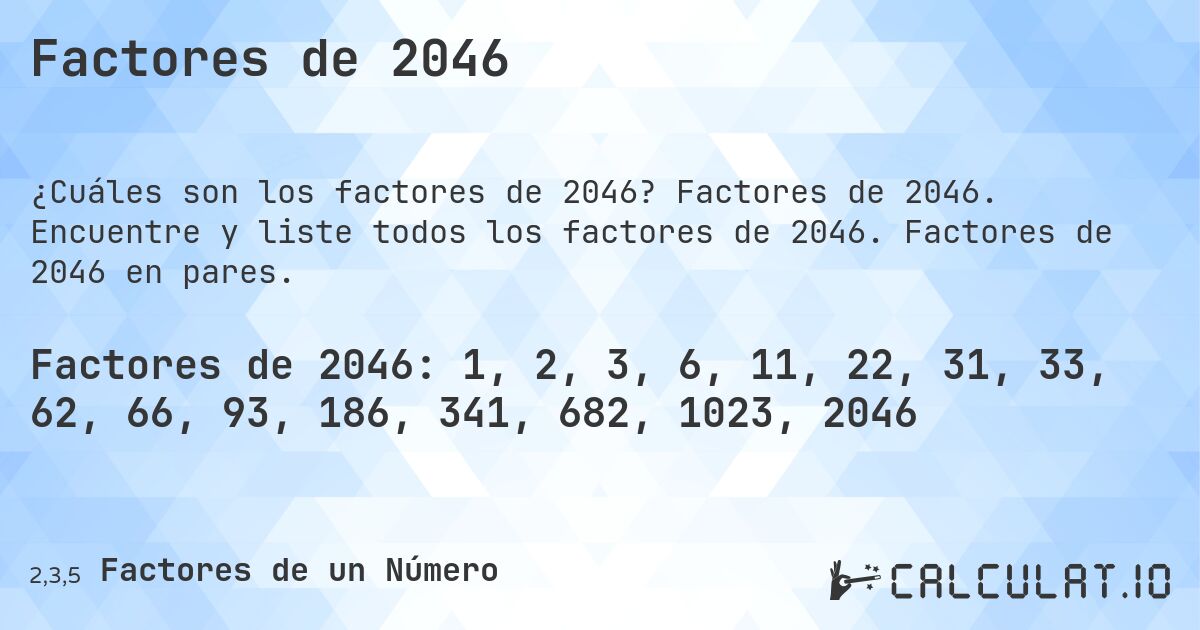 Factores de 2046. Factores de 2046. Encuentre y liste todos los factores de 2046. Factores de 2046 en pares.