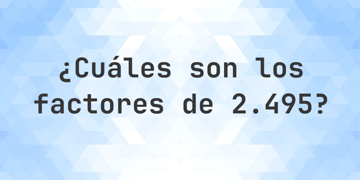 Factores de 2495 - Calculatio