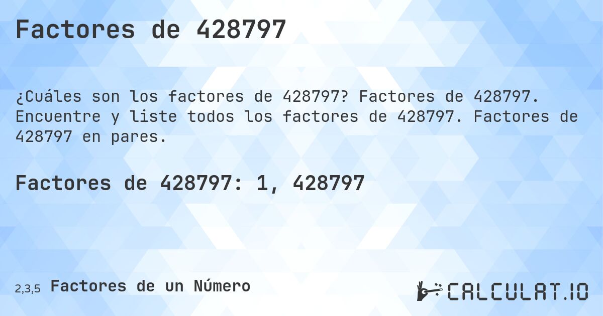 Factores de 428797. Factores de 428797. Encuentre y liste todos los factores de 428797. Factores de 428797 en pares.