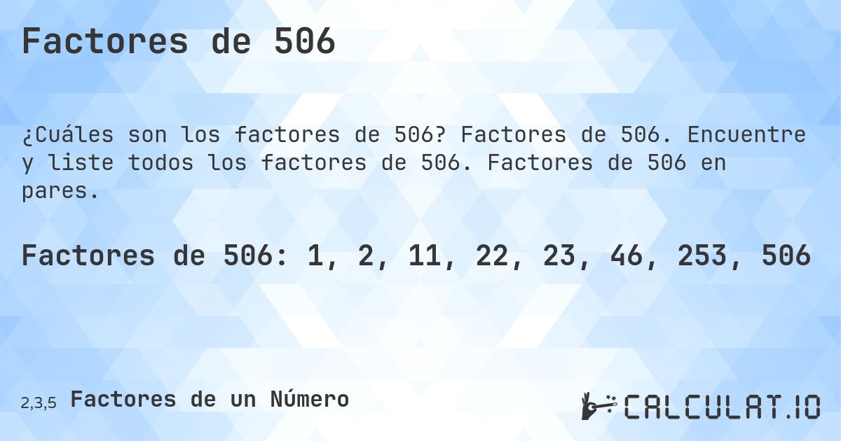 Factores de 506. Factores de 506. Encuentre y liste todos los factores de 506. Factores de 506 en pares.