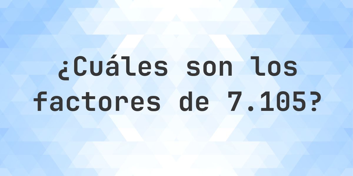 Factores de 7105 - Calculatio