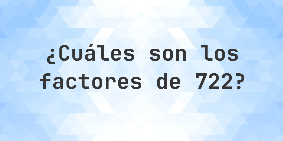 Factores de 722 - Calculatio