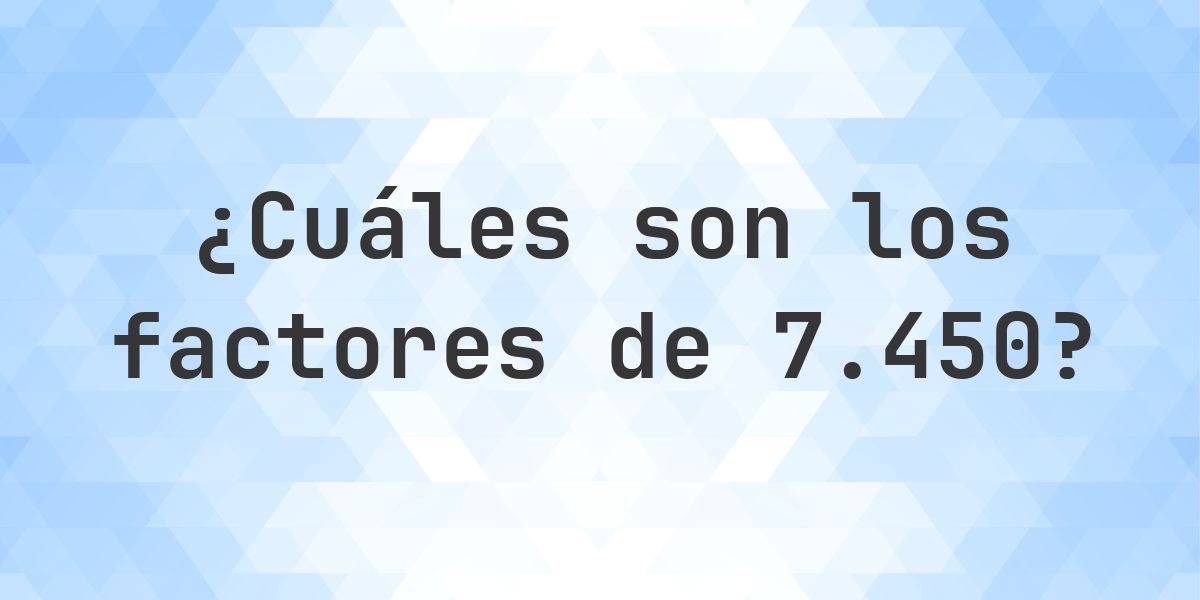 Factores de 7450 - Calculatio