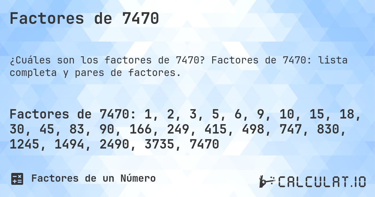 Factores de 7470. Factores de 7470: lista completa y pares de factores.
