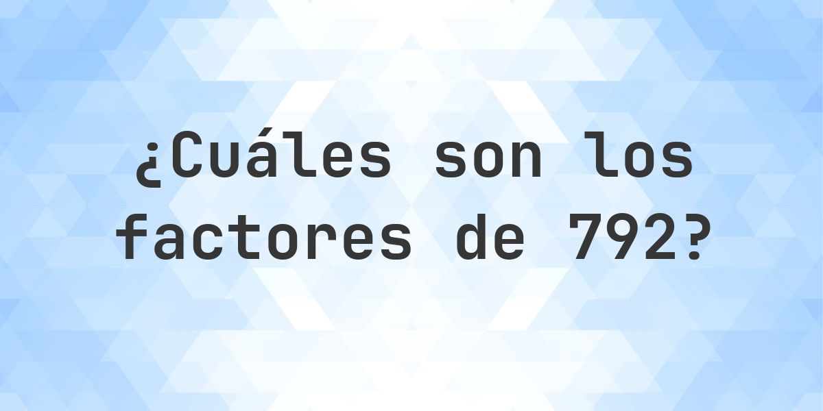 Factores de 792 - Calculatio