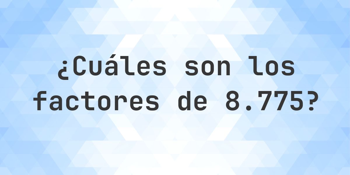 Factores de 8775 - Calculatio