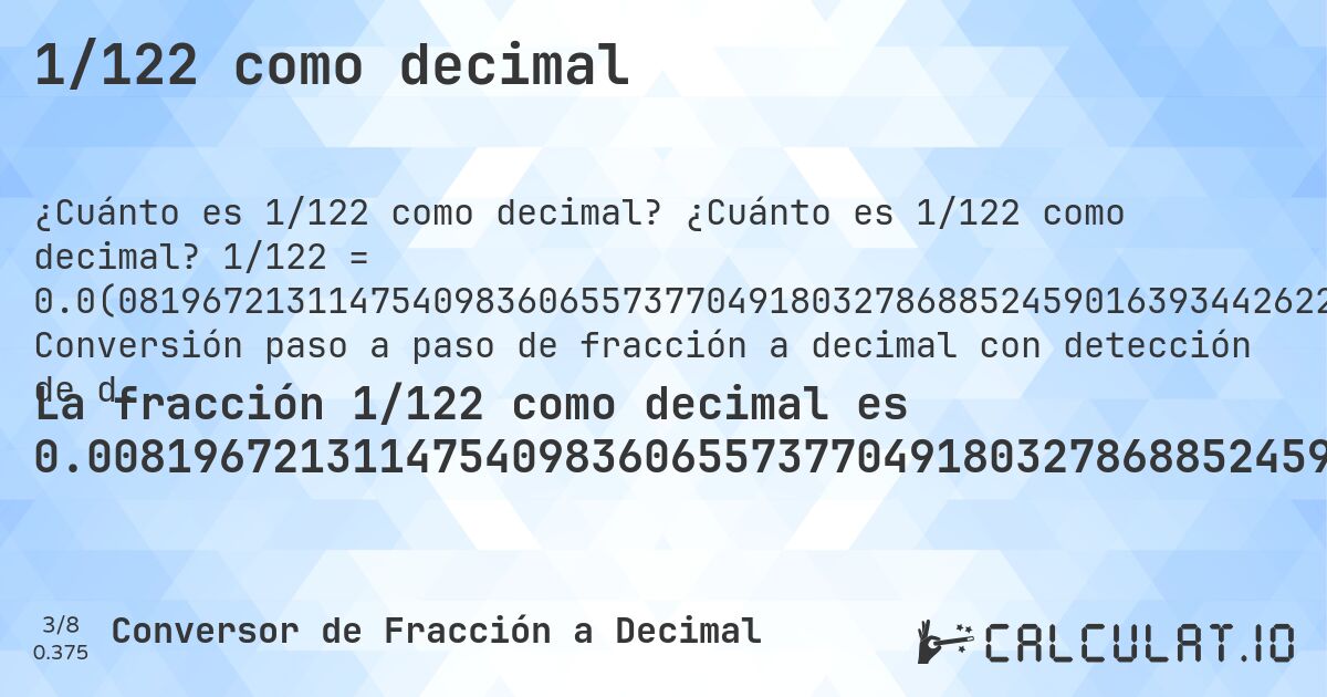 1/122 como decimal. ¿Cuánto es 1/122 como decimal? 1/122 = 0.0(081967213114754098360655737704918032786885245901639344262295). Conversión paso a paso de fracción a decimal con detección de decimales periódicos.