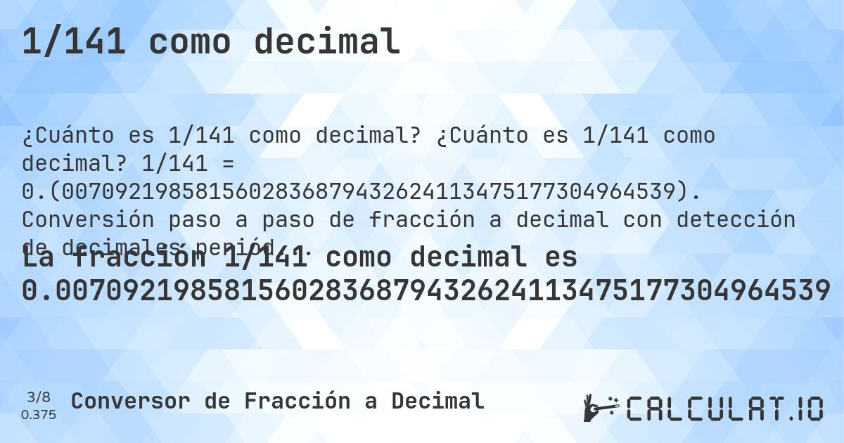1/141 como decimal. ¿Cuánto es 1/141 como decimal? 1/141 = 0.(0070921985815602836879432624113475177304964539). Conversión paso a paso de fracción a decimal con detección de decimales periódicos.