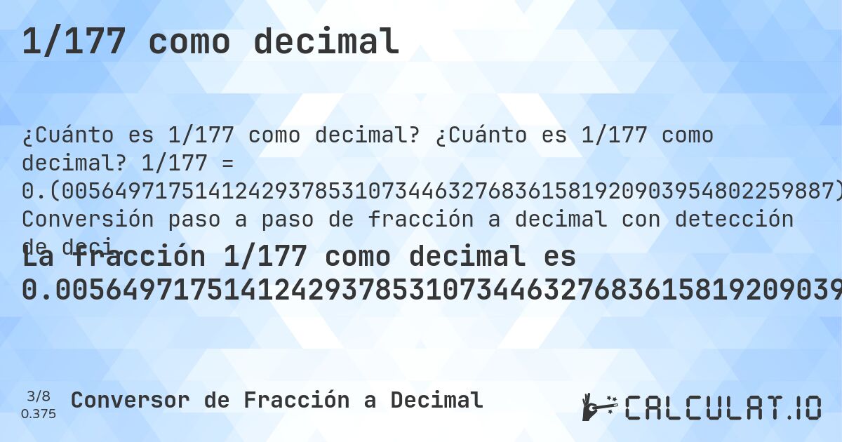 1/177 como decimal. ¿Cuánto es 1/177 como decimal? 1/177 = 0.(0056497175141242937853107344632768361581920903954802259887). Conversión paso a paso de fracción a decimal con detección de decimales periódicos.