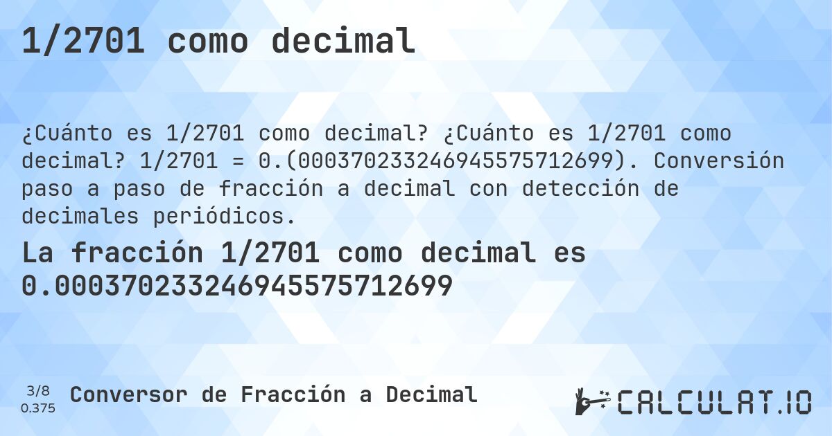 1/2701 como decimal. ¿Cuánto es 1/2701 como decimal? 1/2701 = 0.(000370233246945575712699). Conversión paso a paso de fracción a decimal con detección de decimales periódicos.