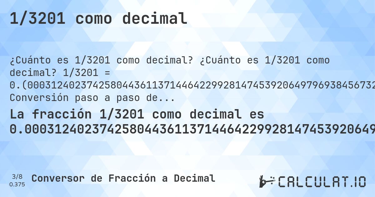 1/3201 como decimal. ¿Cuánto es 1/3201 como decimal? 1/3201 = 0.(000312402374258044361137144642299281474539206497969384567322711652608559825054670415495157763199). Conversión paso a paso de fracción a decimal con detección de decimales periódicos.