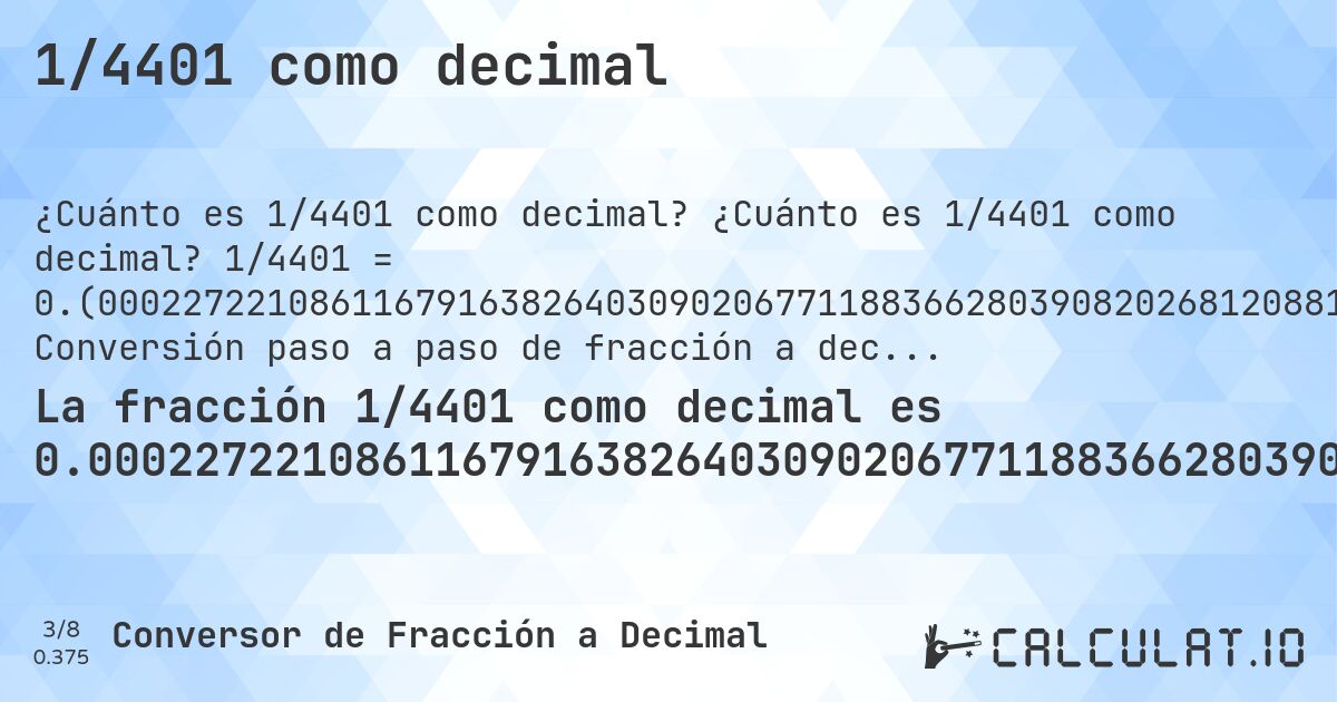 1/4401 como decimal. ¿Cuánto es 1/4401 como decimal? 1/4401 = 0.(000227221086116791638264030902067711883662803908202681208816178141331515564644399). Conversión paso a paso de fracción a decimal con detección de decimales periódicos.