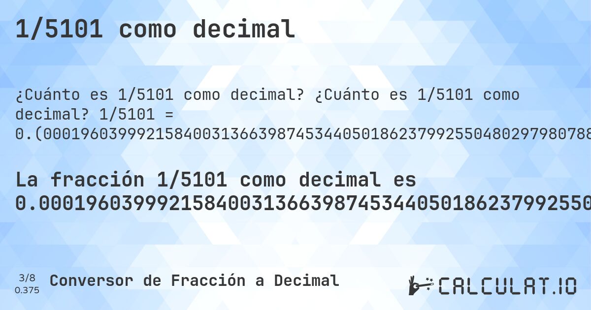 1/5101 como decimal. ¿Cuánto es 1/5101 como decimal? 1/5101 = 0.(00019603999215840031366398745344050186237992550480297980788080768476769260929229562830817486767300529307978827680846892766124289355028425798862968045481278180748872770045089198196432072142717114291315428347382866104685355812585767496569300137227994510880219564791217408351303665947853362085865516565379337384826504606939815722407371103705155851793765928249362870025485198980592040776318368947265242109390315624387375024504999019800039207998431680062732797490688100372475985100960595961576161536953538521858459125661634973534601058615957655361693785532248578710056851597725936090962556361497745540090178396392864144285434228582630856694765732209370711625171534993138600274455989021760439129582434816702607331895706724171731033130758674769653009213879631444814742207410311703587531856498725740050970397961184081552636737894530484218780631248774750049009998039600078415996863360125465594981376200744951970201921191923152323073907077043716918251323269947069202117231915310723387571064497157420113703195451872181925112722995491080180356792785728288570868457165261713389531464418741423250343069986277200548911978043520878259164869633405214663791413448343462066261517349539306018427759262889629484414820623407175063712997451480101940795922368163105273475789060968437561262497549500098019996079200156831993726720250931189962752401489903940403842383846304646147814154087433836502646539894138404234463830621446775142128994314840227406390903744363850225445990982160360713585571456577141736914330523426779062928837482846500686139972554401097823956087041756518329739266810429327582826896686924132523034699078612036855518525779258968829641246814350127425994902960203881591844736326210546951578121936875122524995099). Conversión paso a paso de fracción a decimal con detección de decimales periódicos.