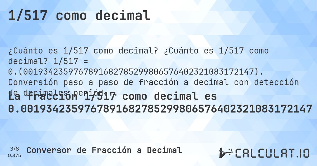 1/517 como decimal. ¿Cuánto es 1/517 como decimal? 1/517 = 0.(0019342359767891682785299806576402321083172147). Conversión paso a paso de fracción a decimal con detección de decimales periódicos.