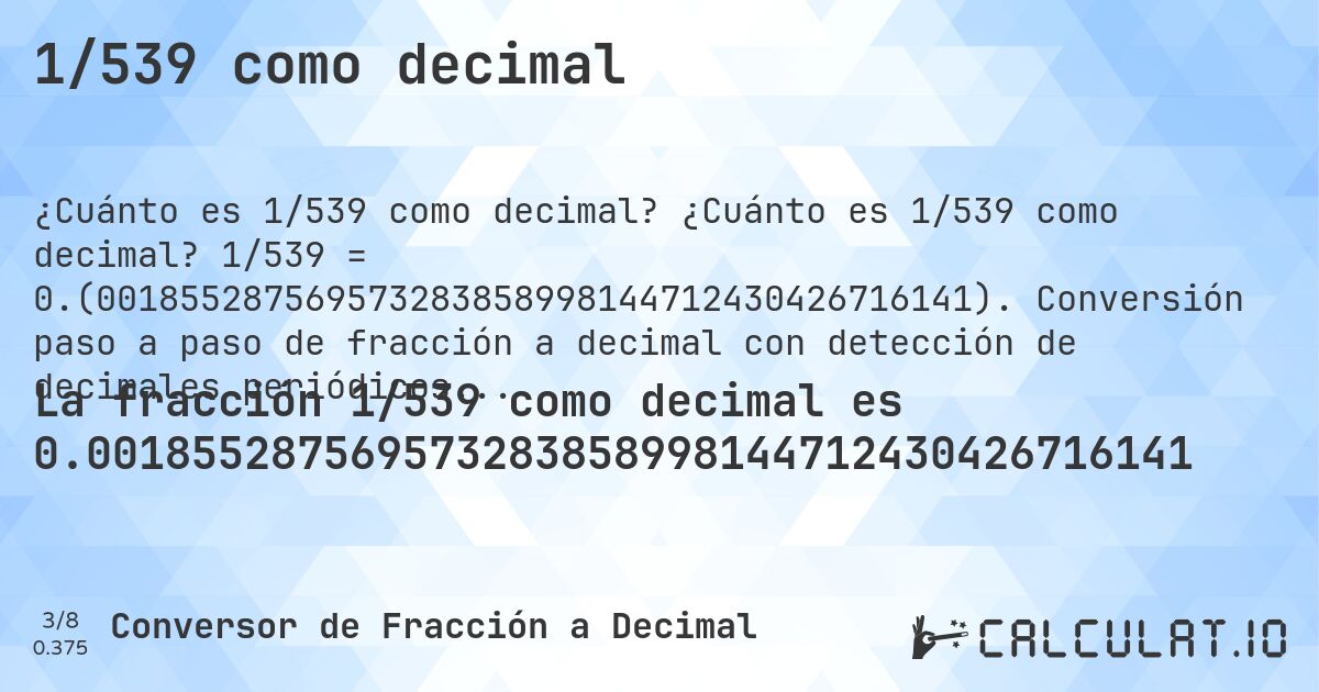 1/539 como decimal. ¿Cuánto es 1/539 como decimal? 1/539 = 0.(001855287569573283858998144712430426716141). Conversión paso a paso de fracción a decimal con detección de decimales periódicos.