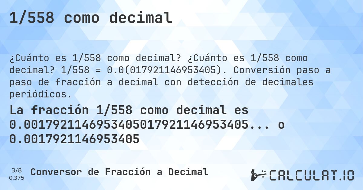 1/558 como decimal. ¿Cuánto es 1/558 como decimal? 1/558 = 0.0(017921146953405). Conversión paso a paso de fracción a decimal con detección de decimales periódicos.
