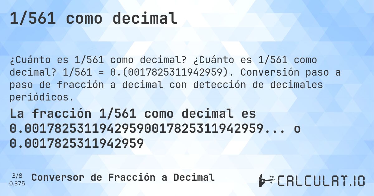 1/561 como decimal. ¿Cuánto es 1/561 como decimal? 1/561 = 0.(0017825311942959). Conversión paso a paso de fracción a decimal con detección de decimales periódicos.