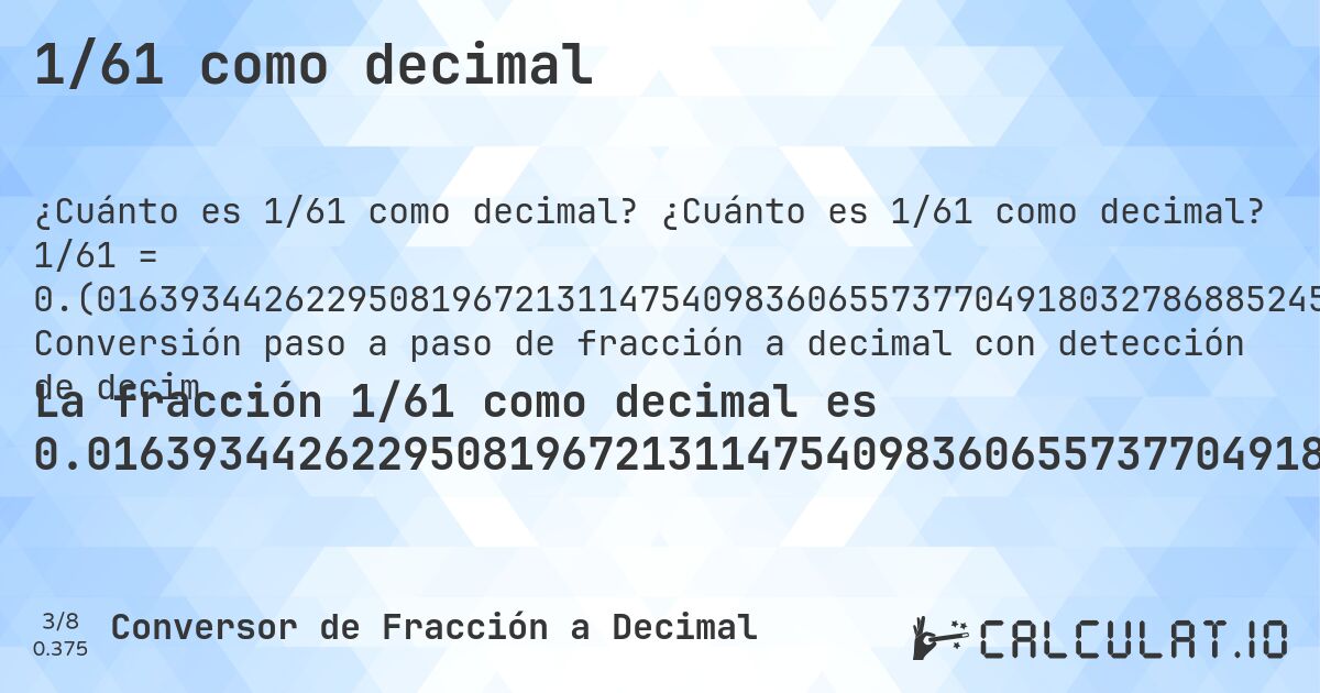 1/61 como decimal. ¿Cuánto es 1/61 como decimal? 1/61 = 0.(016393442622950819672131147540983606557377049180327868852459). Conversión paso a paso de fracción a decimal con detección de decimales periódicos.