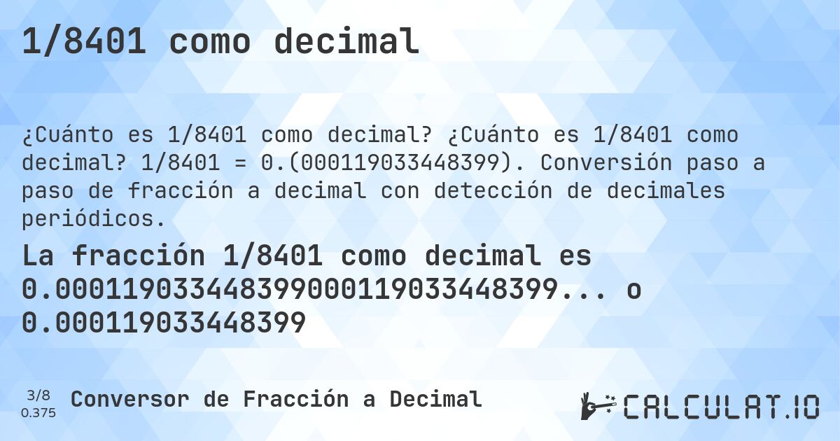 1/8401 como decimal. ¿Cuánto es 1/8401 como decimal? 1/8401 = 0.(000119033448399). Conversión paso a paso de fracción a decimal con detección de decimales periódicos.