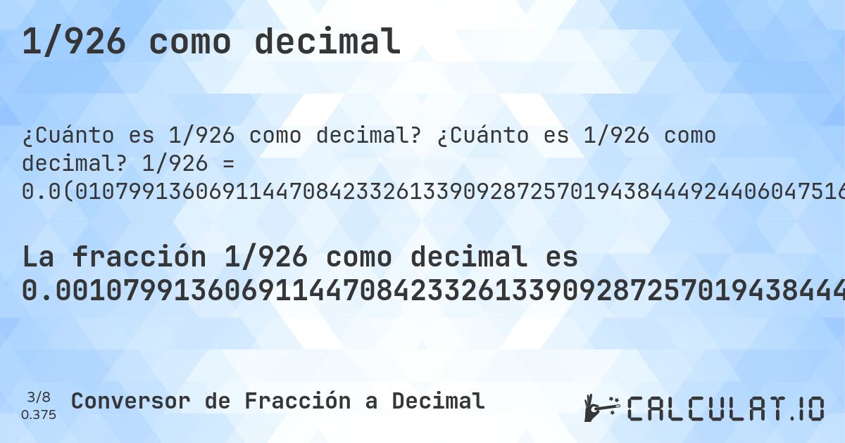 1/926 como decimal. ¿Cuánto es 1/926 como decimal? 1/926 = 0.0(0107991360691144708423326133909287257019438444924406047516198704103671706263498920086393088552915766738660907127429805615550755939524838012958963282937365). Conversión paso a paso de fracción a decimal con detección de decimales periódicos.