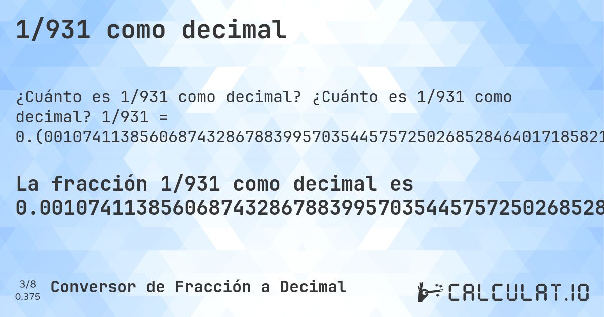 1/931 como decimal. ¿Cuánto es 1/931 como decimal? 1/931 = 0.(001074113856068743286788399570354457572502685284640171858216970998925886143931256713211600429645542427497314715359828141783029). Conversión paso a paso de fracción a decimal con detección de decimales periódicos.